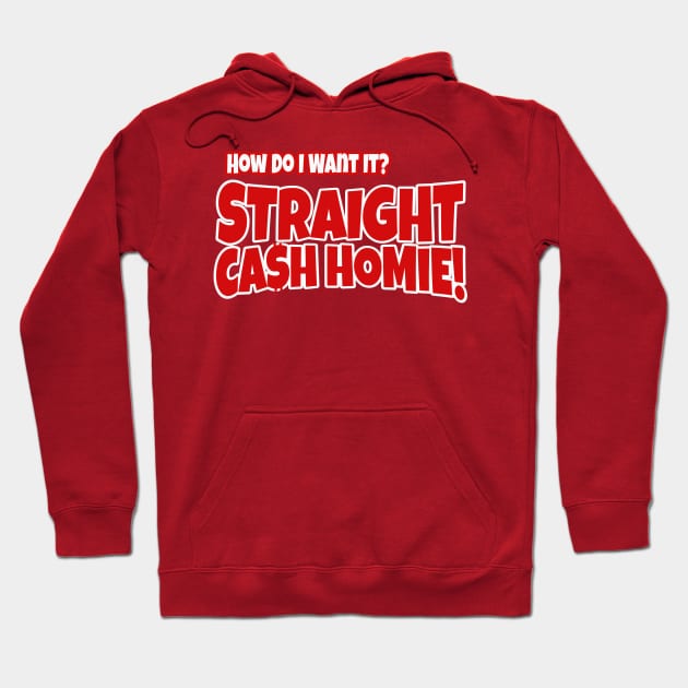 Straight Cash Homie Hoodie by GLStyleDesigns